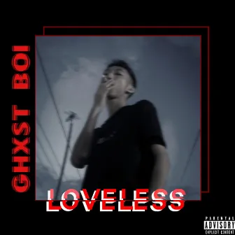 Loveless by Ghxst Boi