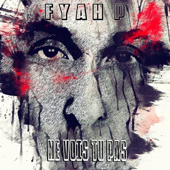 Ne vois tu pas by Fyah P