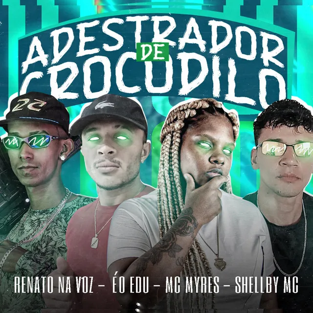 Adestrador de Crocodilo (feat. MC Myres & Shellby MC)