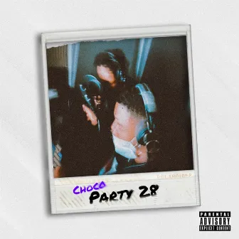 PARTY 28 by CHOCO