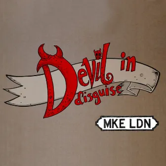 Devil in Disguise by MKE LDN