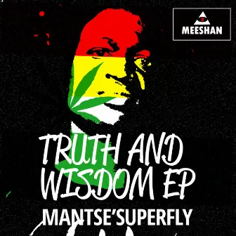 Truth and Wisdom EP by Mantse Superfly