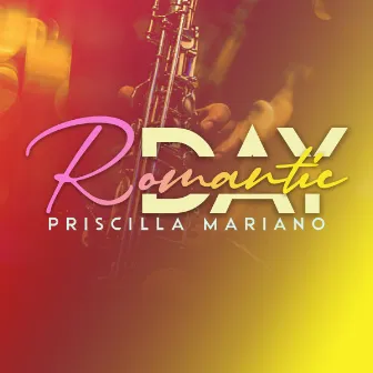 Romantic Day by Priscilla Mariano