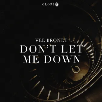 Don't Let Me Down by Vee Brondi