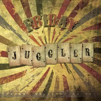 Juggler by Friday