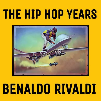 The Hip Hop Years by Benaldo Rivaldi