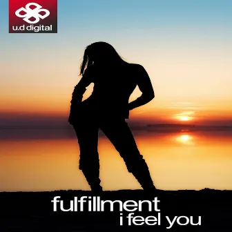 I Feel You by Fulfillment