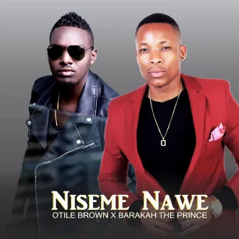 Niseme Nawe by Barakah The Prince