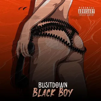 BUSSITDOWN by Black Boy