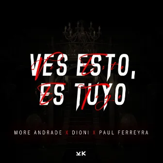 Ves Esto, Es Tuyo by Paul Ferreyra