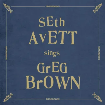 Seth Avett Sings Greg Brown by Seth Avett