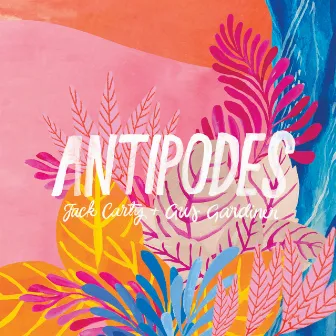 Antipodes by Gus Gardiner