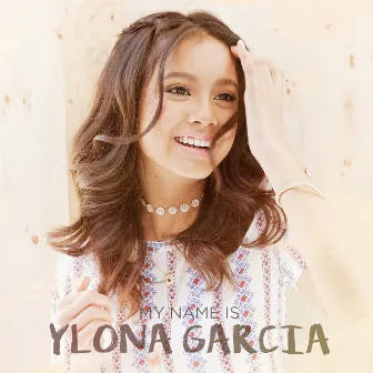 My Name Is Ylona Garcia by Ylona Garcia