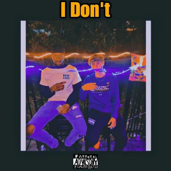 I Don't by P$T DB