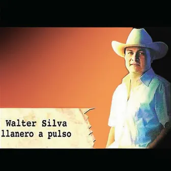 Llanero a Pulso by Walter Silva