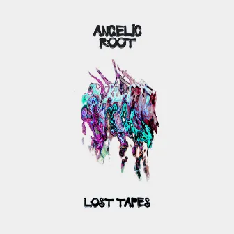 Lost Tapes by Angelic Root