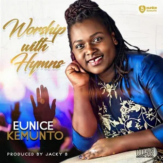 Worship With Hymns by Eunice Kemunto