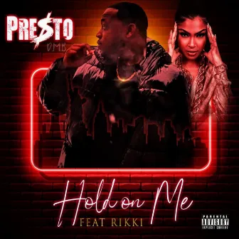 Hold On Me by Presto D.M.B