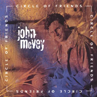 Circle Of Friends by John McVey