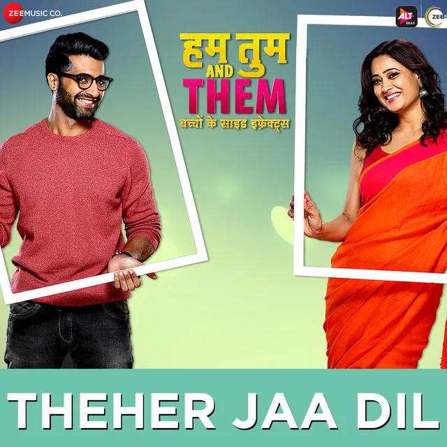 Theher Jaa Dil (From 