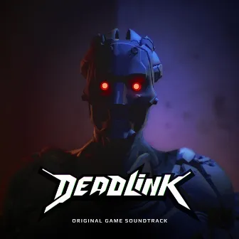 Deadlink (Original Game Soundtrack) by Ivory Tower Soundworks