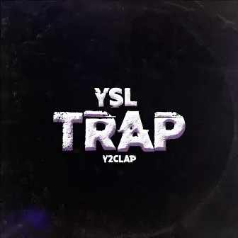 Y S L Trap by Y2Clap