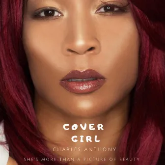 Cover Girl (Shes More Than A Picture Of Beauty) by Charles Anthony