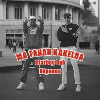 Ma tahan kakelda by Starboy Bob