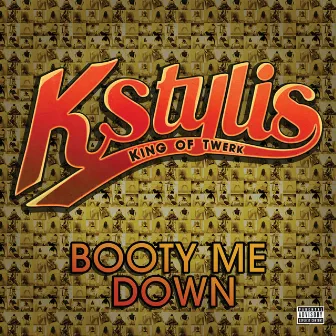 Booty Me Down by Kstylis