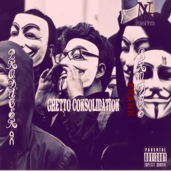 Ghetto Consolidation by Producer 9-0