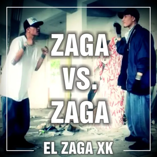 Zaga Vs. Zaga