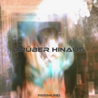 Drüber hinaus by Rebmund