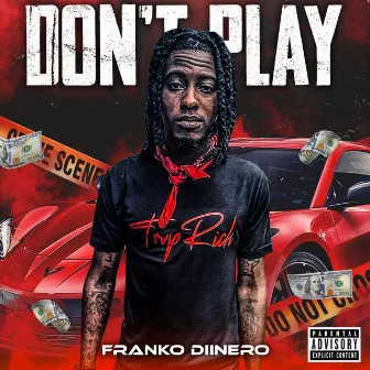 Don’t Play by Franko Diinero