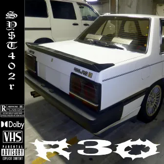 R30 by SY$T402r