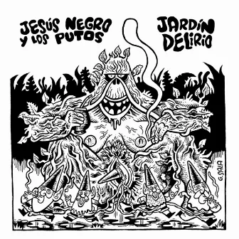 Jardín Delirio by Jesús Negro y Los Putos