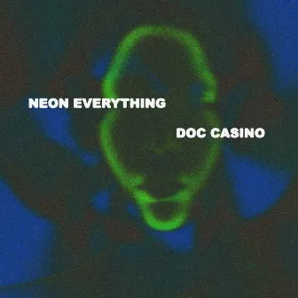 Neon Everything by Doc Casino