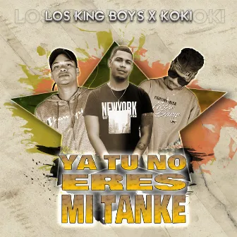 Ya Tu No Eres Mi Tanke by Los King Boys