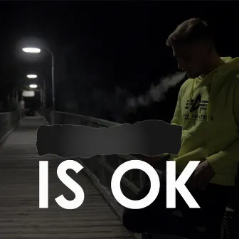 Is Ok by StMc