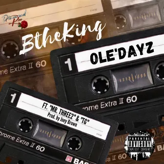 Ole'Dayz by Btheking