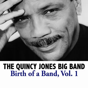 Birth of a Band, Vol. 1 by The Quincy Jones Big Band