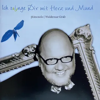 Ich s(w)inge dir mit Herz und Mund by Waldemar Grab