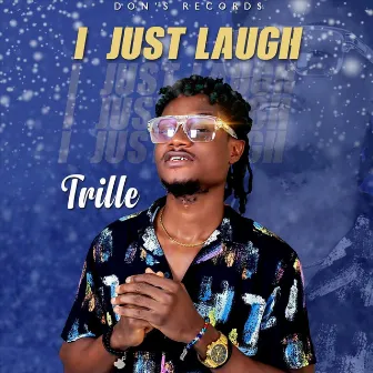 I Just Laugh by Trille