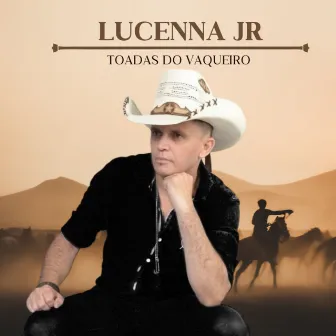 Toadas do Vaqueiro by Lucenna Jr