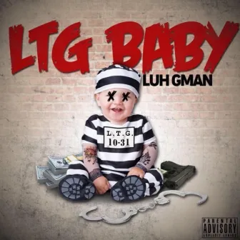 LTG Baby by Luh Gman