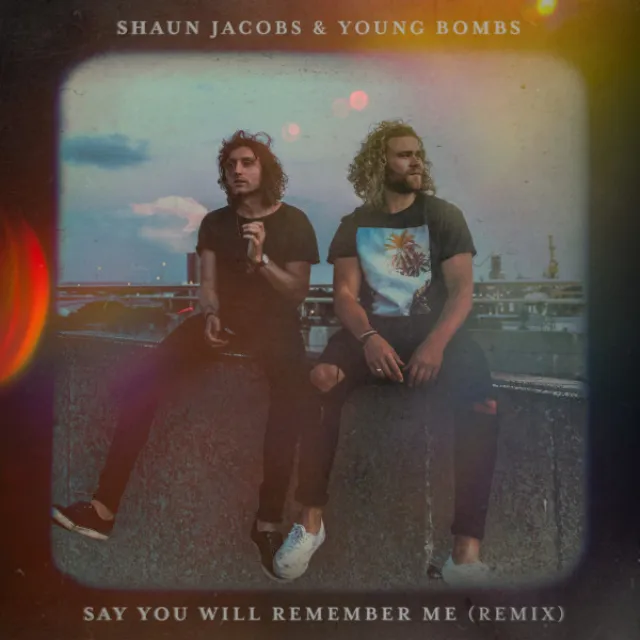 Say You Will Remember Me - Remix