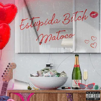 Estupida Bitch by Matoco