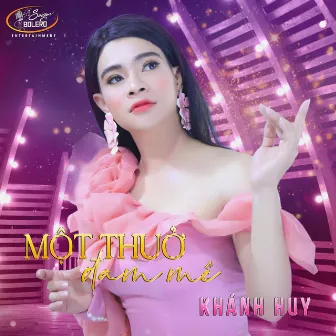 Một Thuở Đam Mê by Khánh Huy Sơn Ca