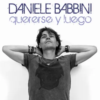 Quererse y Luego by Daniele Babbini