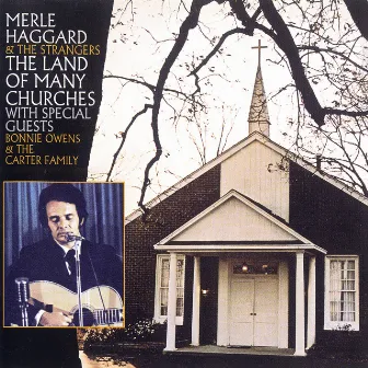 The Land Of Many Churches by Merle Haggard & The Strangers