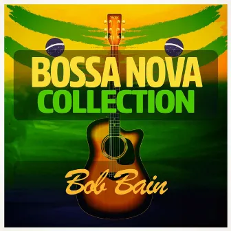 Bossa Nova Collection by Bob Bain